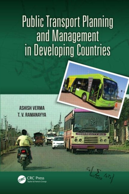 Book cover of: Public Transport Planning and Management in Developing Countries. By: Ashish Verma