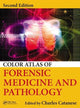 Book cover of: Color Atlas of Forensic Medicine and Pathology. By: Charles Catanese