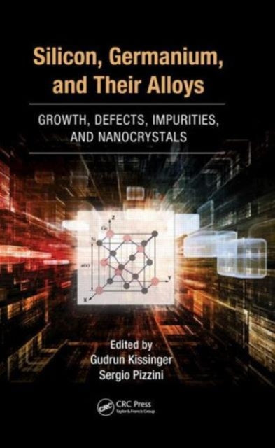 Book cover of: Silicon, Germanium, and Their Alloys. By: Gudrun Kissinger