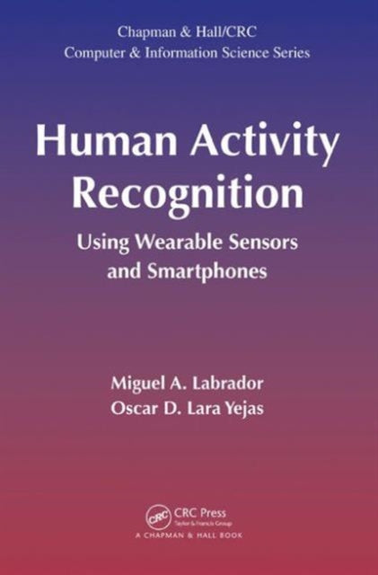 Book cover of: Human Activity Recognition. By: Miguel A. Labrador