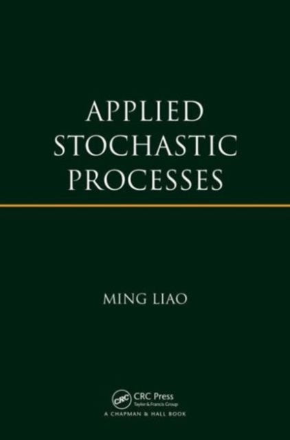 Book cover of: Applied Stochastic Processes. By: Liao, Ming (Mathematician)