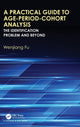 Book cover of: Practical Guide to Age-Period-Cohort Analysis. By: Wenjiang Fu