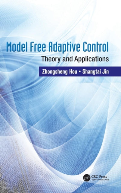 Book cover of: Model Free Adaptive Control. By: Zhongsheng Hou