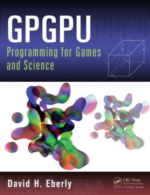 Book cover of: GPGPU Programming for Games and Science. By: David H. Eberly