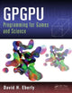 Book cover of: GPGPU Programming for Games and Science. By: David H. Eberly