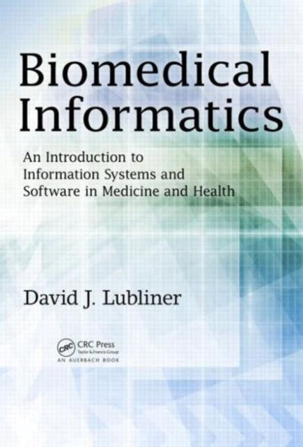 Book cover of: Biomedical Informatics. By: David J. Lubliner