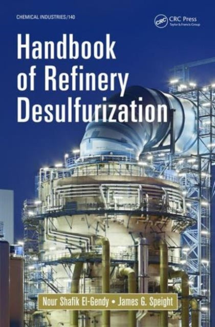 Book cover of: Handbook of Refinery Desulfurization. By: Nour Shafĭk El-Gendy