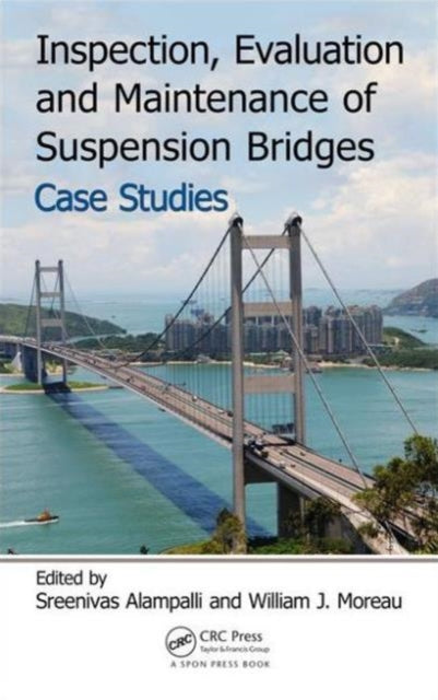 Book cover of: Inspection, Evaluation and Maintenance of Suspension Bridges Case Studies. By: Sreenivas Alampalli