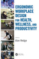 Book cover of: Ergonomic Workplace Design for Health, Wellness, and Productivity