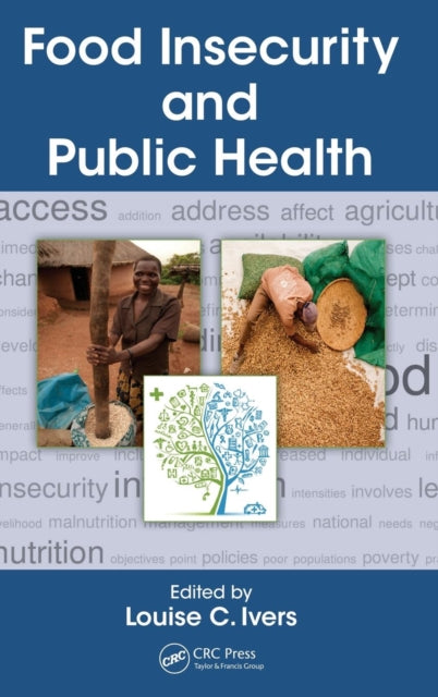 Book cover of: Food Insecurity and Public Health. By: Louise Ivers