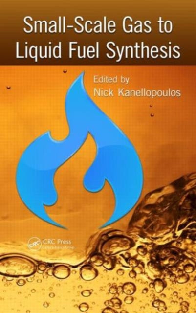 Book cover of: Small-Scale Gas to Liquid Fuel Synthesis. By: Nick Kanellopoulos