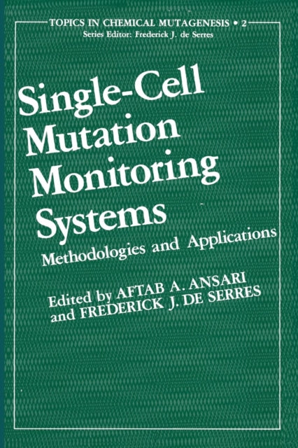 Book cover of: Single-Cell Mutation Monitoring Systems. By: Aftab A. Ansari