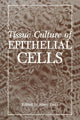 Book cover of: Tissue Culture of Epithelial Cells. By: Mary Taub