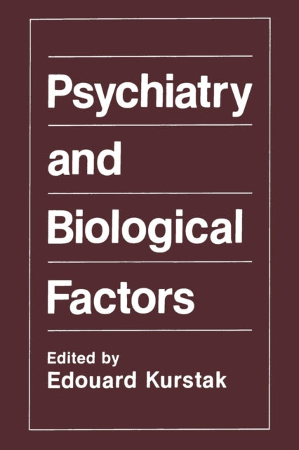 Book cover of: Psychiatry and Biological Factors. By: Edouard Kurstak