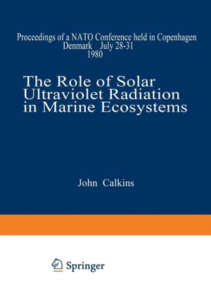 Role of Solar Ultraviolet Radiation in Marine Ecosystems