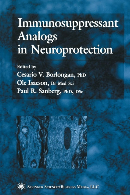 Book cover of: Immunosuppressant Analogs in Neuroprotection. By: Cesario V. Borlongan