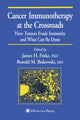 Book cover of: Cancer Immunotherapy at the Crossroads. By: James H. Finke