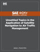 Book cover of: Unsettled Topics in the Application of Satellite Navigation to Air Traffic Management. By: James L. Farrell - undifferentiated