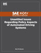 Book cover of: Unsettled Issues Regarding Policy Aspects of Automated Driving Systems. By: Bob McQueen
