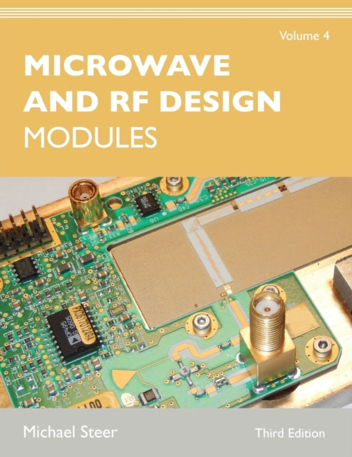 Book cover of: Microwave and RF Design, Volume 4. By: Michael Steer
