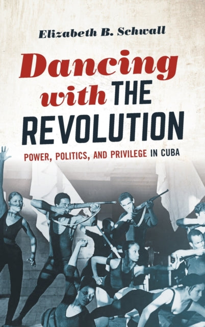 Book cover of: Dancing with the Revolution. By: Elizabeth B. Schwall