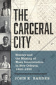 Book cover of: Carceral City. By: John Bardes