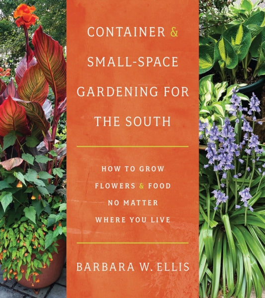 Book cover of: Container and Small-Space Gardening for the South. By: Barbara W. Ellis
