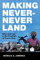 Book cover of: Making Never-Never Land. By: Mónica A. Jiménez