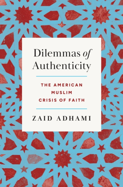 Book cover of: Dilemmas of Authenticity. By: Zaid Adhami