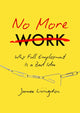 Book cover of: No More Work