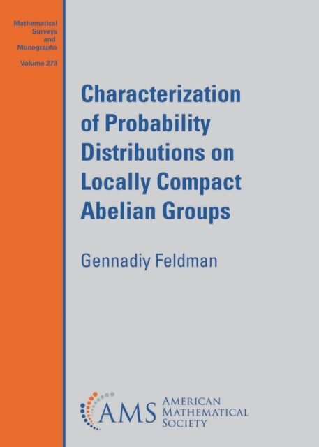 Book cover of: Characterization of Probability Distributions on Locally Compact Abelian Groups. By: Gennadiy Feldman