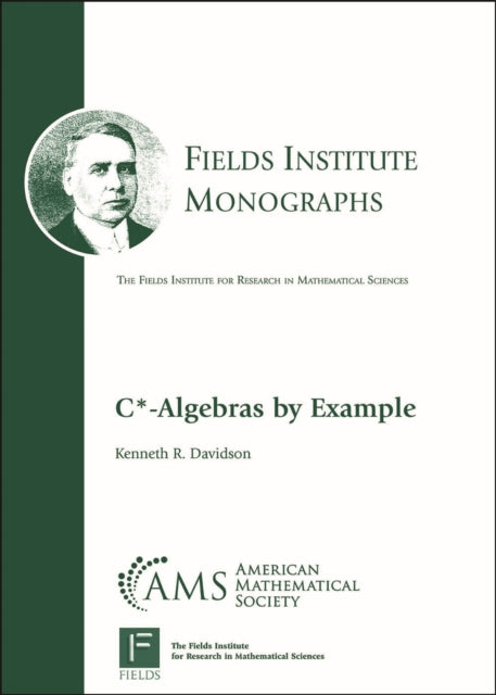 Book cover of: C*-Algebras by Example. By: Kenneth R. Davidson