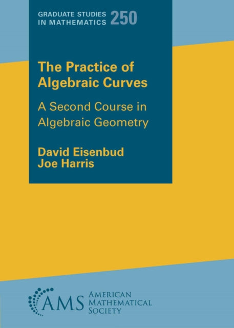Book cover of: Practice of Algebraic Curves. By: David Eisenbud