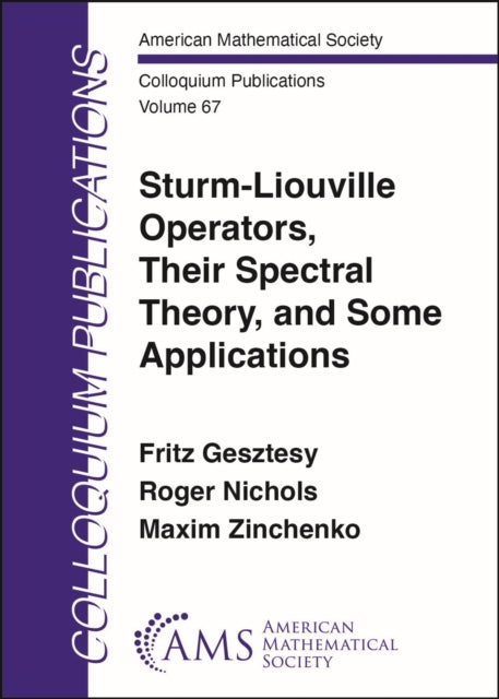 Book cover of: Sturm-Liouville Operators, Their Spectral Theory, and Some Applications. By: Fritz Gesztesy