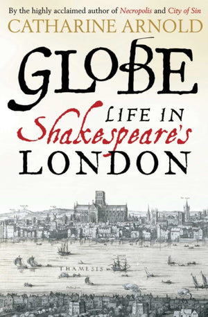 Globe, Life in Shakespeare's London