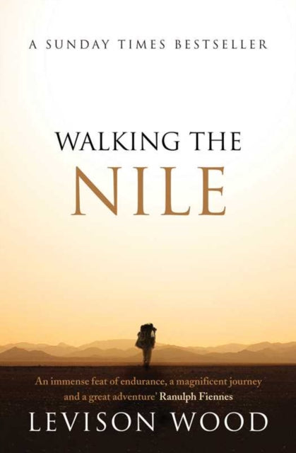 Book cover of: Walking the Nile. By: Levison Wood