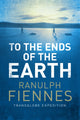 Book cover of: To the Ends of the Earth. By: Ranulph Fiennes