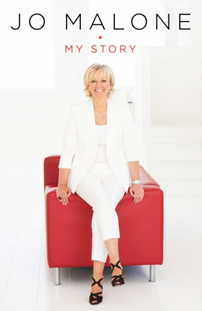 Book cover of: Jo Malone: My Story. By: Jo Malone