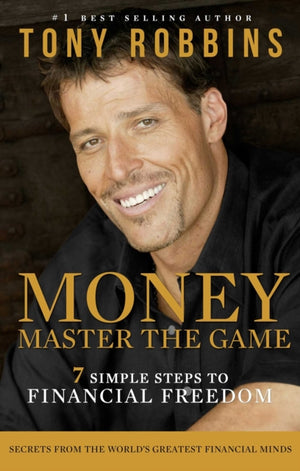Money Master the Game, 7 Simple Steps to Financial Freedom