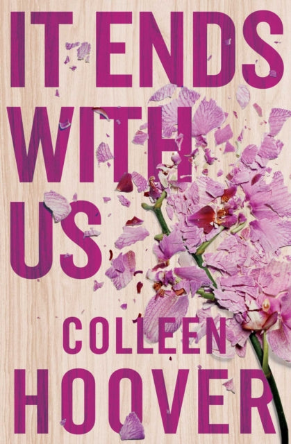 It Ends With Us, The emotional #1 Sunday Times bestseller. Now a major film starring Blake Lively and Justin Baldoni 9781471156267 Colleen Hoover