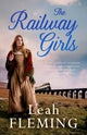 Book cover of: Railway Girls. By: Leah Fleming