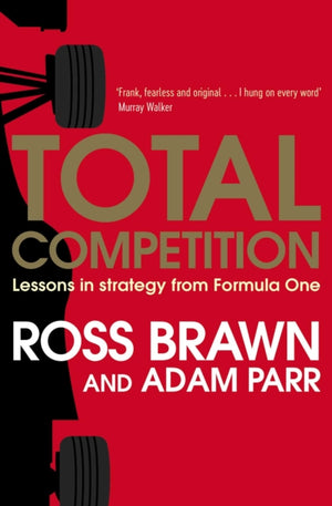 Total Competition, Lessons in Strategy from Formula One