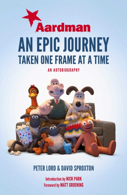 Book cover of: Aardman: An Epic Journey. By: Aardman Animations Ltd
