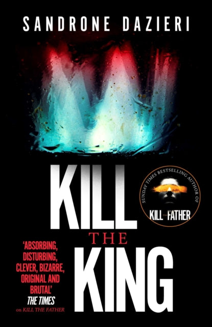 Book cover of: Kill the King. By: Sandrone Dazieri