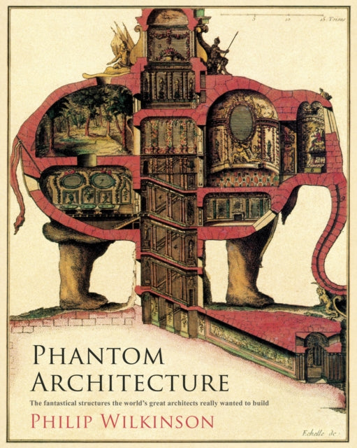 Book cover of: Phantom Architecture. By: Philip Wilkinson