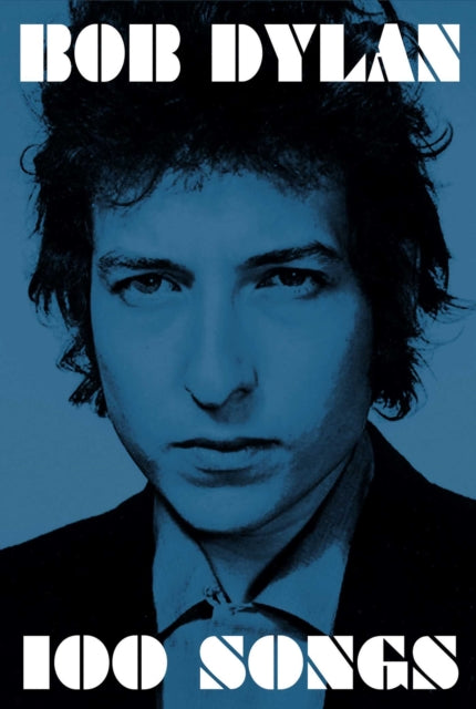 Book cover of: 100 Songs. By: Bob Dylan