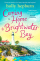 Book cover of: Coming Home to Brightwater Bay. By: Holly Hepburn