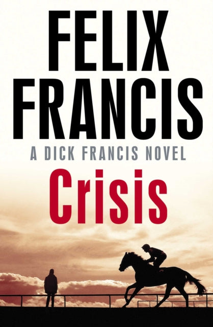 Book cover of: Crisis. By: Felix Francis