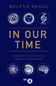 Book cover of: In Our Time. By: Melvyn Bragg
