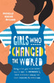 Girls Who Changed the World 9781471174919 Michelle Roehm McCann